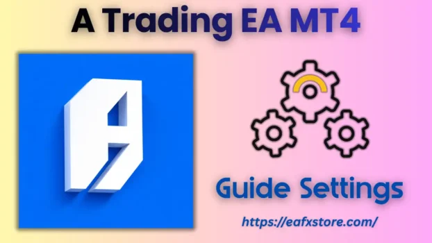 A Trading EA MT4 Settings