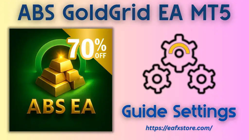 ABS GoldGrid EA MT5 Settings