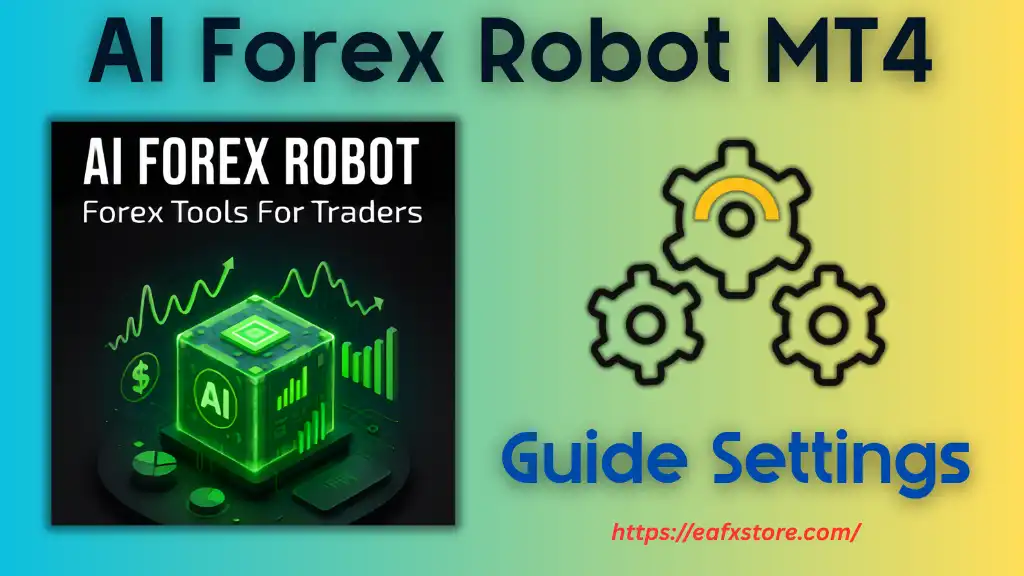 AI Forex Robot MT4 Settings