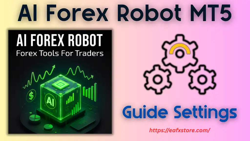 AI Forex Robot MT5 Settings
