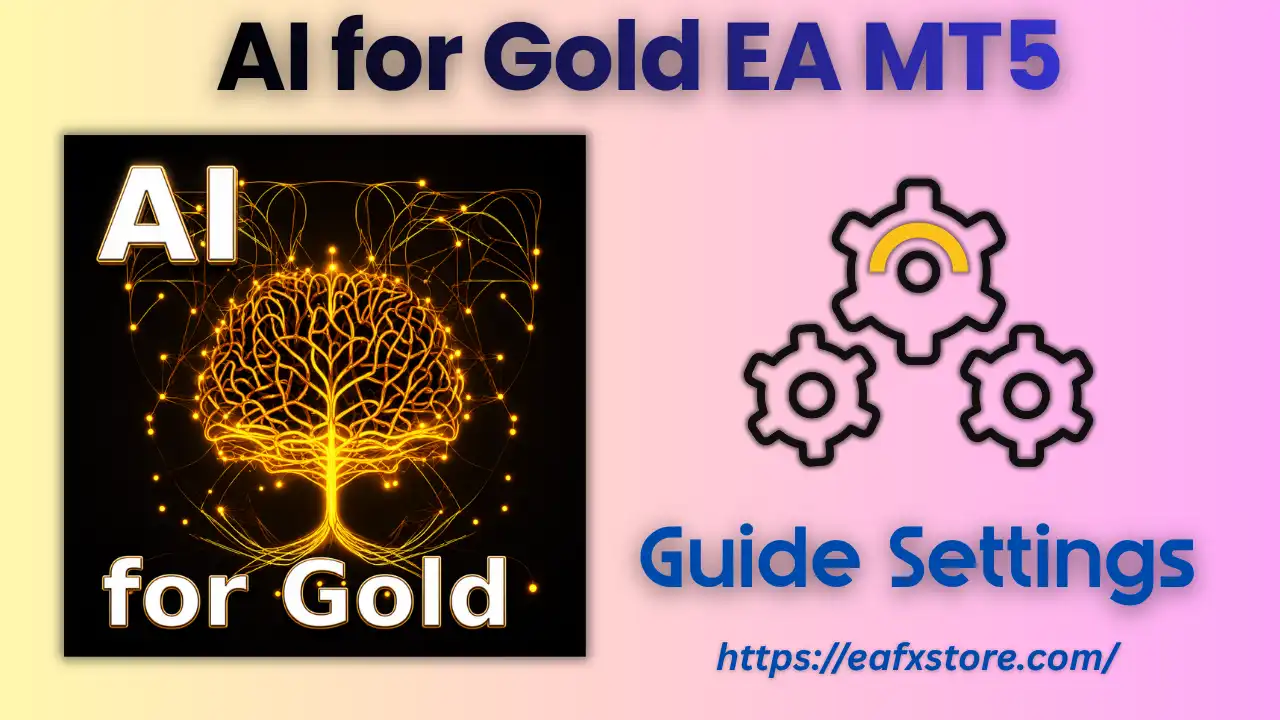 AI for Gold EA MT5 Settings