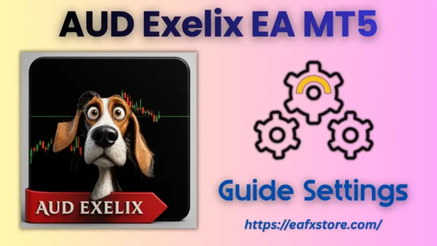 AUD Exelix EA MT5 Settings