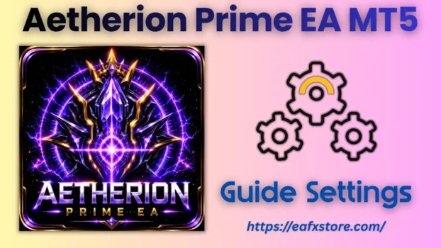 Aetherion Prime EA MT5 Settings