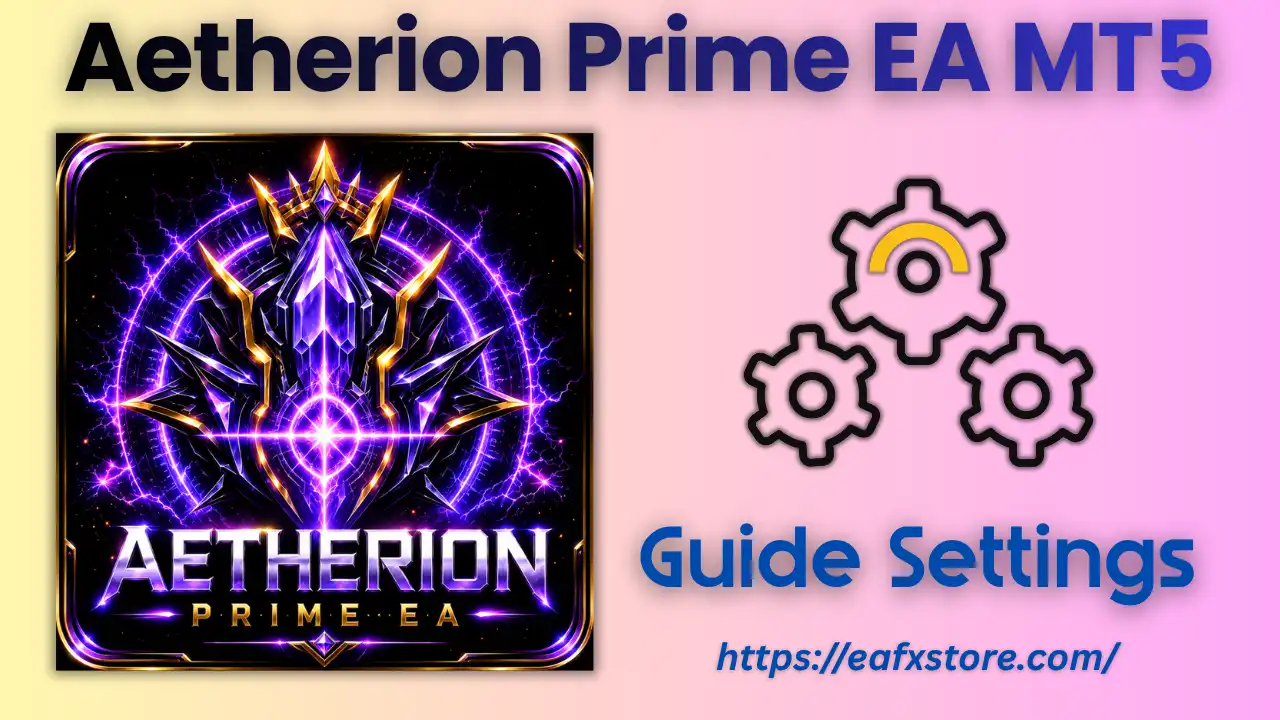 Aetherion Prime EA MT5 (Latest version) – GroupBuy 6 Aetherion Prime EA MT5 Settings