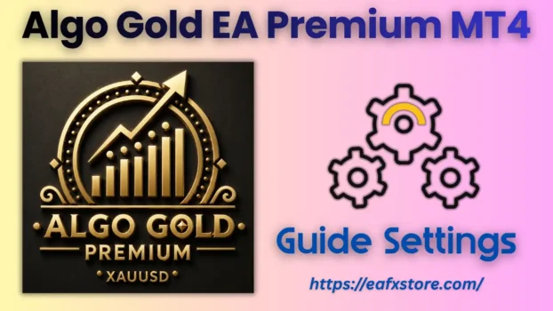 Algo Gold EA Premium MT4 Settings