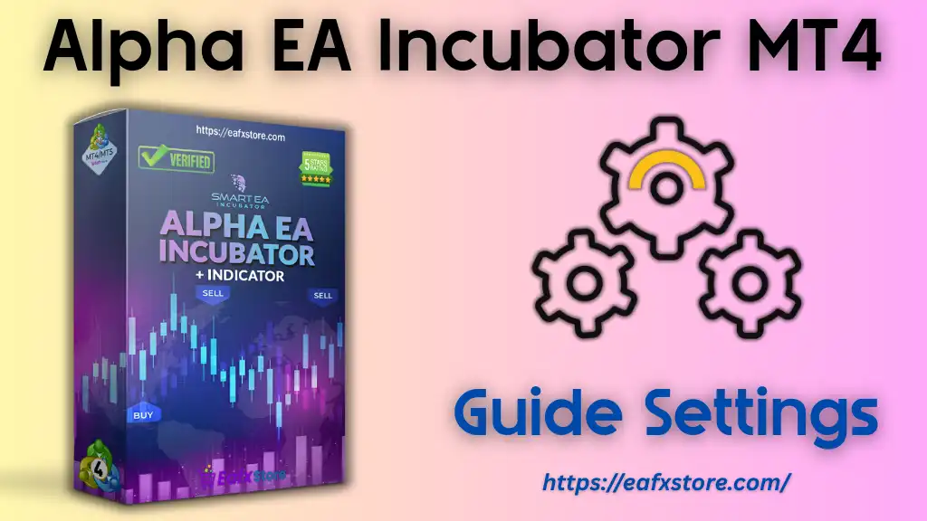 Alpha EA Incubator MT4 Settings
