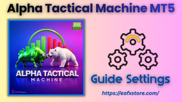 Alpha Tactical Machine EA Settings