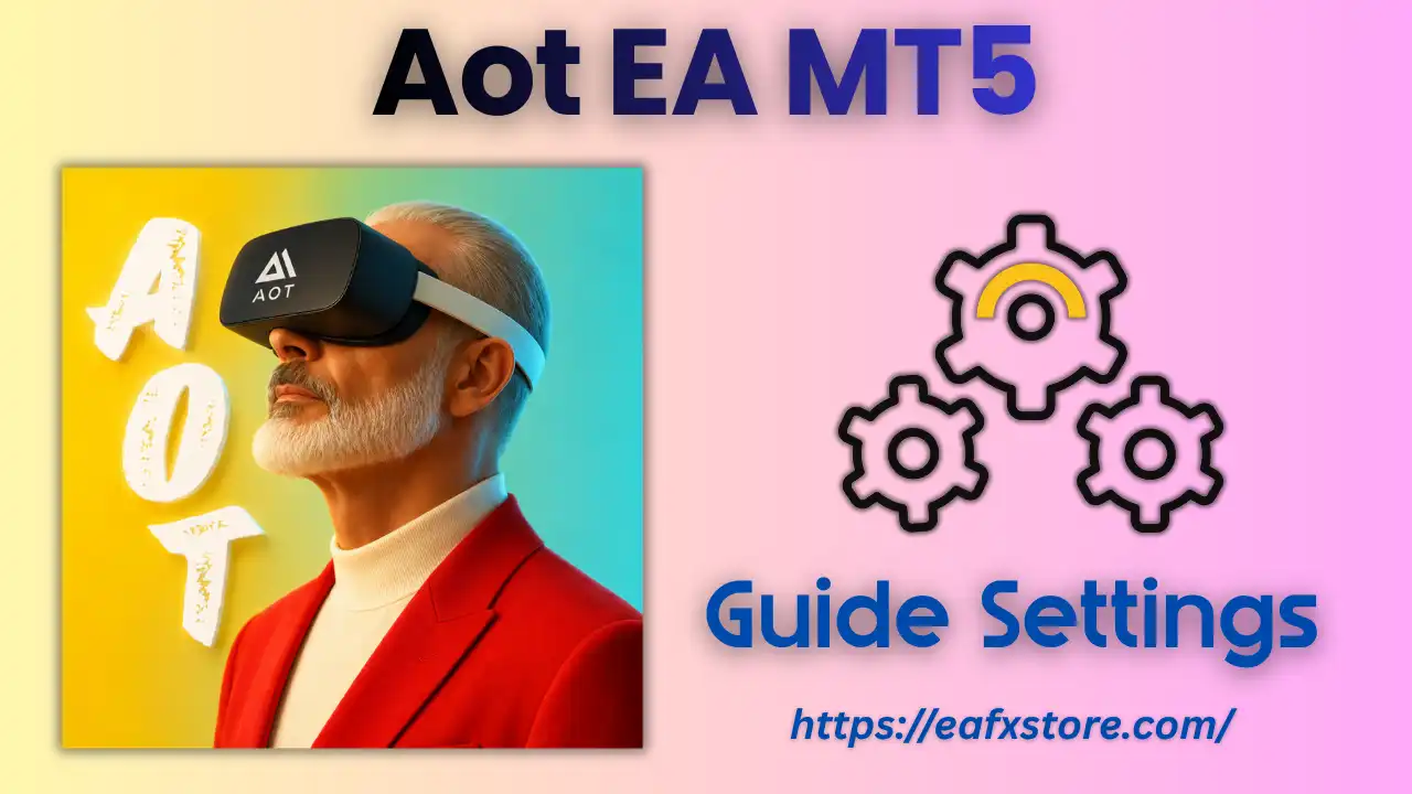 Aot EA MT5 with SetFiles (Latest version) – GroupBuy 5 Aot EA MT5 Settings