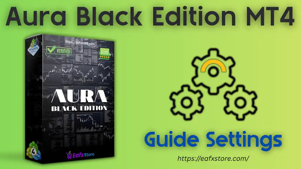 Aura Black Edition MT4 – Expert Advisor Settings Explained 2 Aura Black Edition MT4 Settings