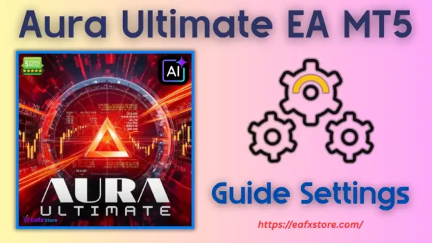 Aura Ultimate EA MT5 Settings