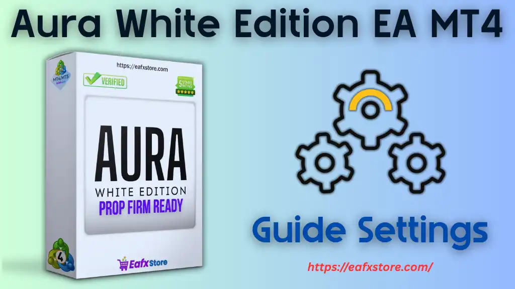 Aura White Edition EA MT4 Settings Review & Full Analysis 2 Aura White Edition EA MT4 Settings