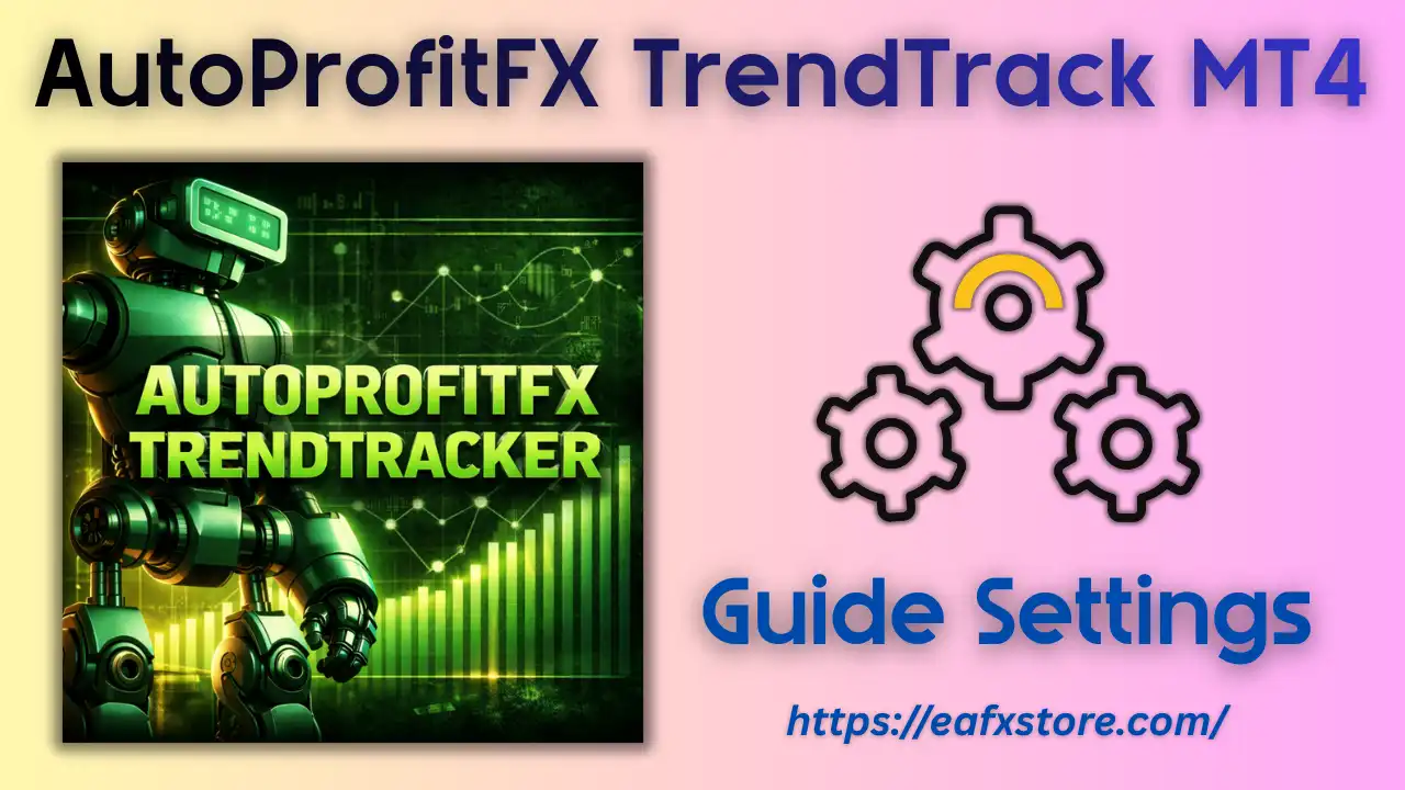 AutoProfitFX TrendTrack EA Settings