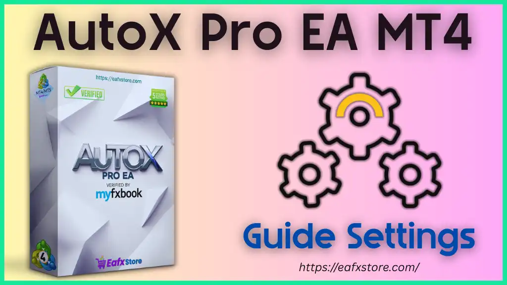 AutoX Pro EA MT4 Settings