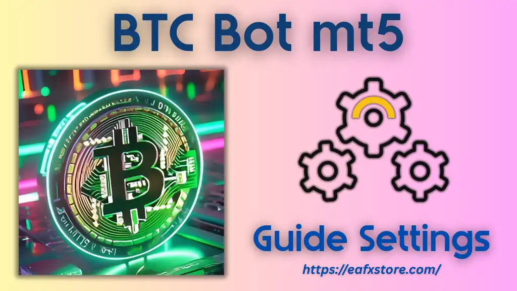 BTC Bot mt5 settings