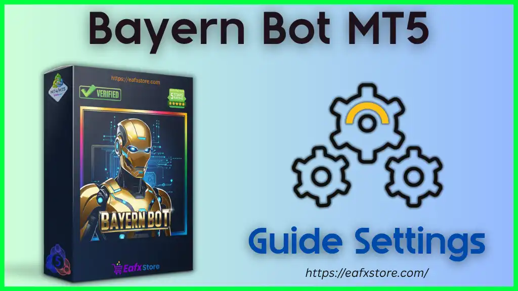 Bayern Bot MT5 – Input Settings Explained (Expert Advisor Parameters) 2 Bayern Bot MT5 Settings