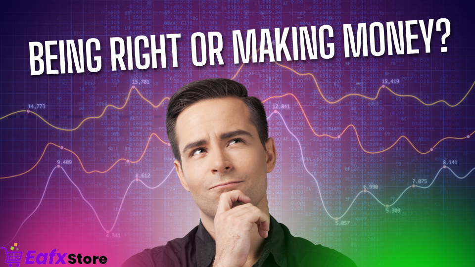 Being Right or Making Money to success in Forex - EA FX Store