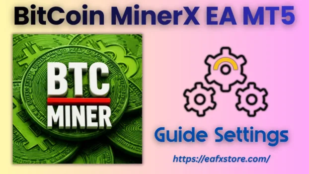 BitCoin MinerX EA MT5 Settings