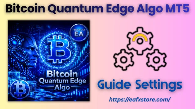 Bitcoin Quantum Edge Algo MT5 Settings