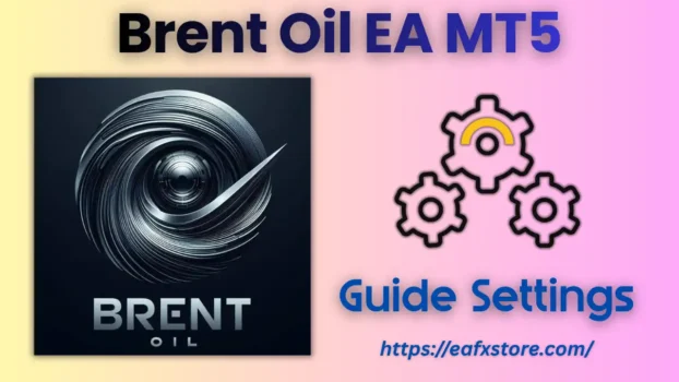 Brent Oil EA MT5 Settings