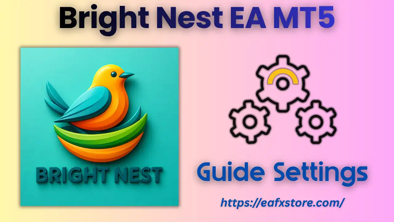 Bright Nest EA MT5 (Latest version) – GroupBuy 5 Bright Nest EA MT5 Settings