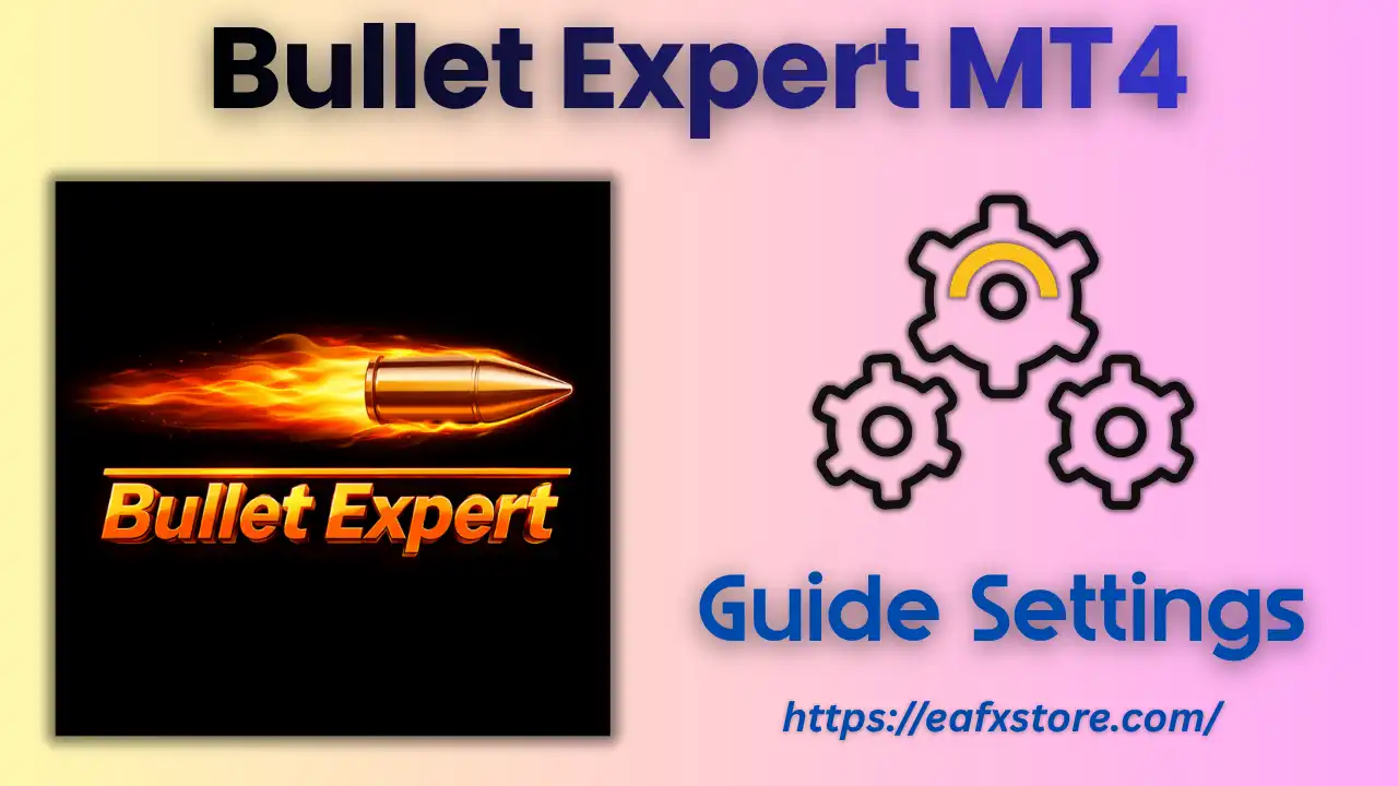 Bullet Expert MT4 Settings