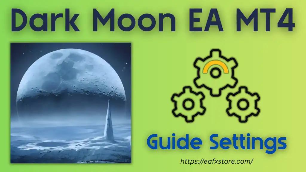 Dark Moon EA – Detailed Settings Review and Analysis 2 Dark Moon EA Settings