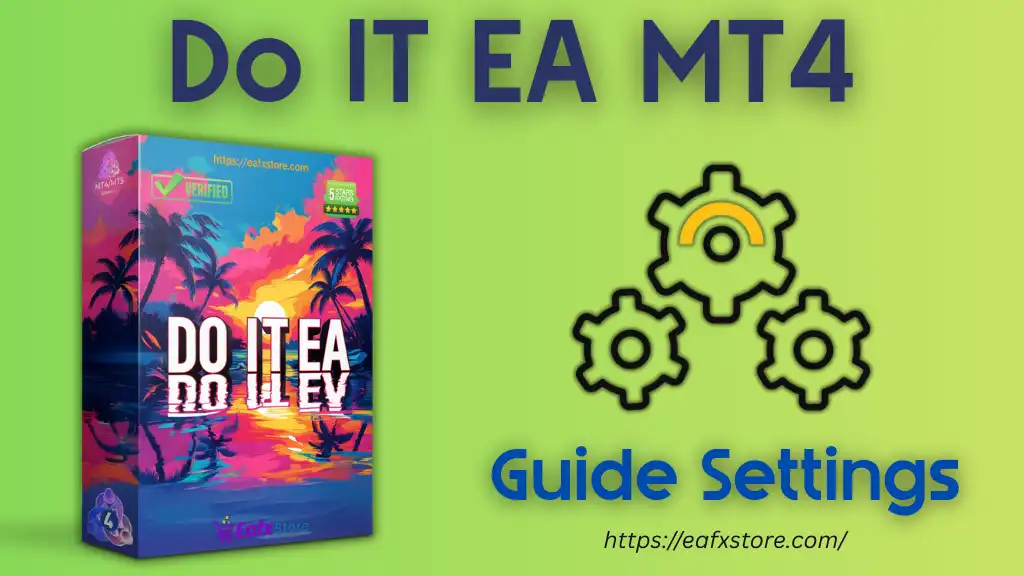 Do IT EA MT4 Settings Review – Detailed Breakdown & Expert Analysis 2 Do IT EA MT4 Settings
