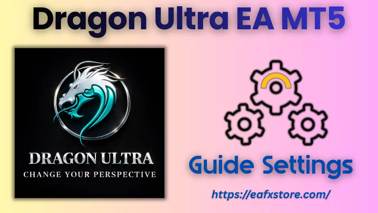 Dragon Ultra EA MT5 Settings