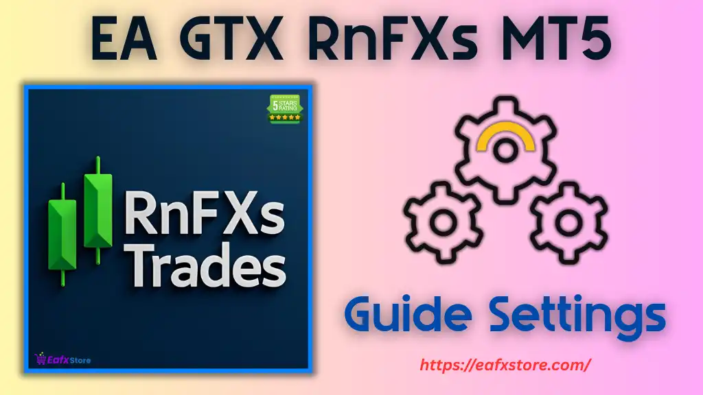 EA GTX RnFXs MT5 Settings