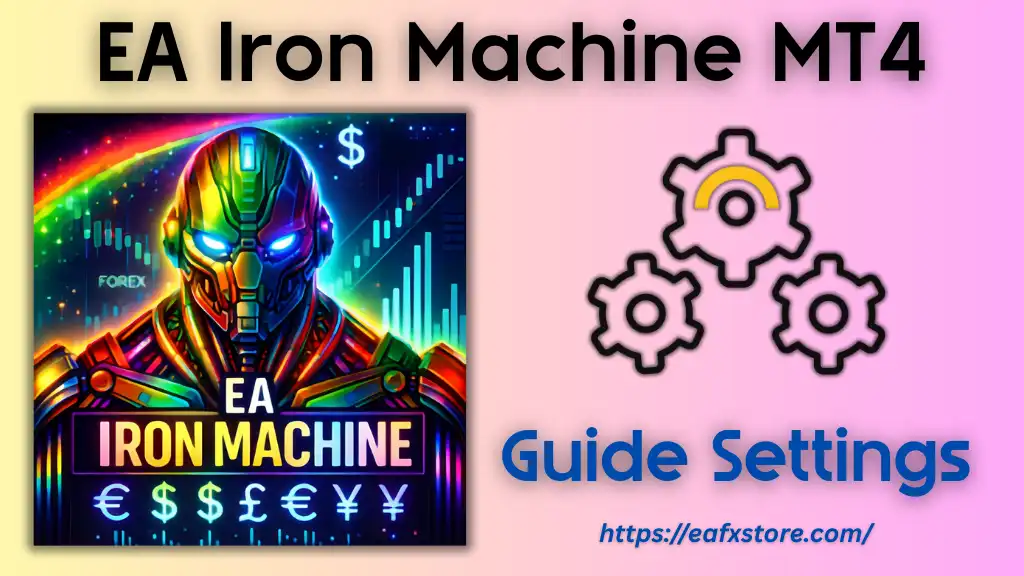 EA Iron Machine MT4 Settings
