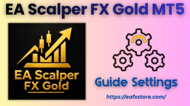 EA Scalper FX Gold MT5 Settings