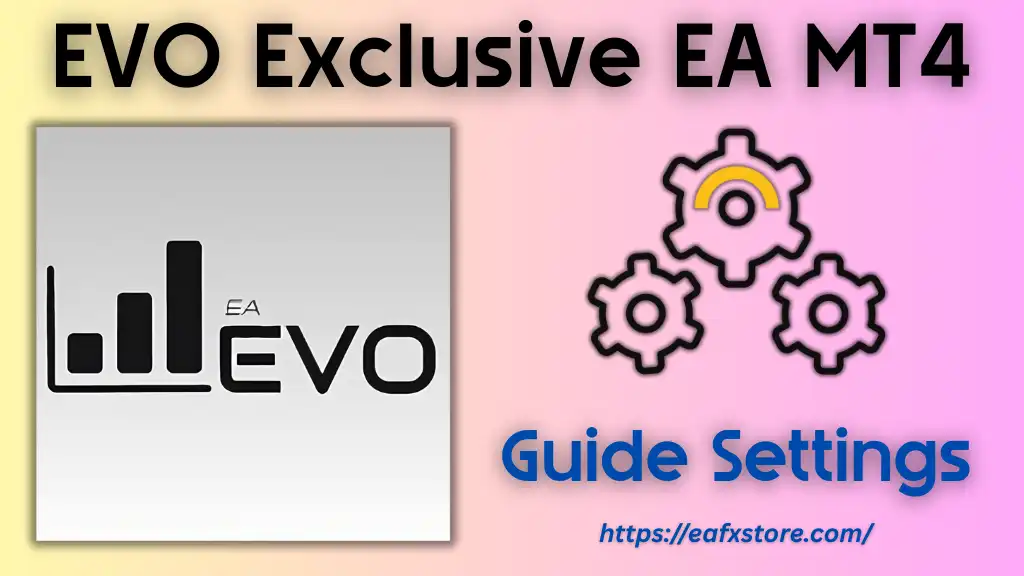 EVO Exclusive EA MT4 Settings