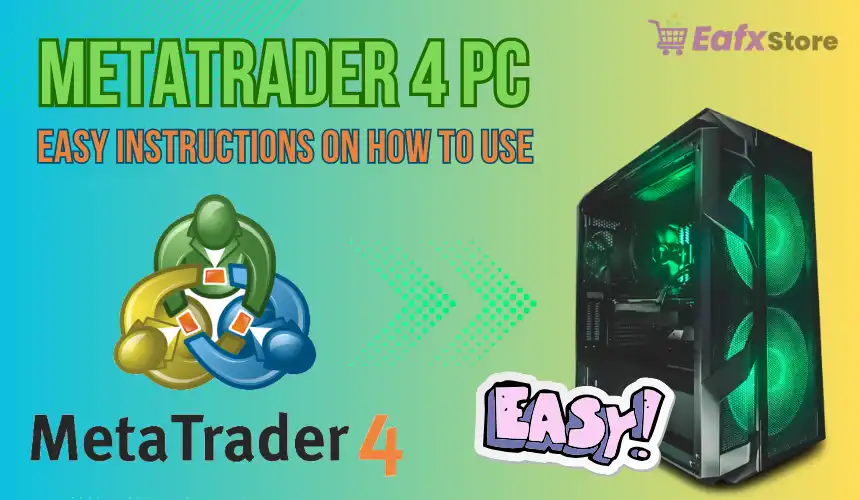 Easy guide to how to use Metatrader 4 on PC