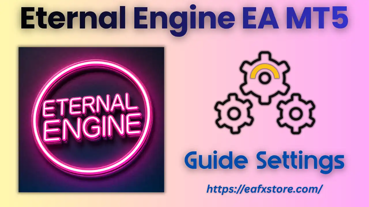 Eternal Engine EA MT5 Settings