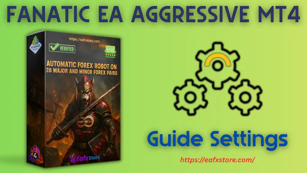 FANATIC EA AGGRESSIVE MT4 Settings