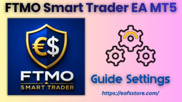 FTMO Smart Trader EA MT4 Settings