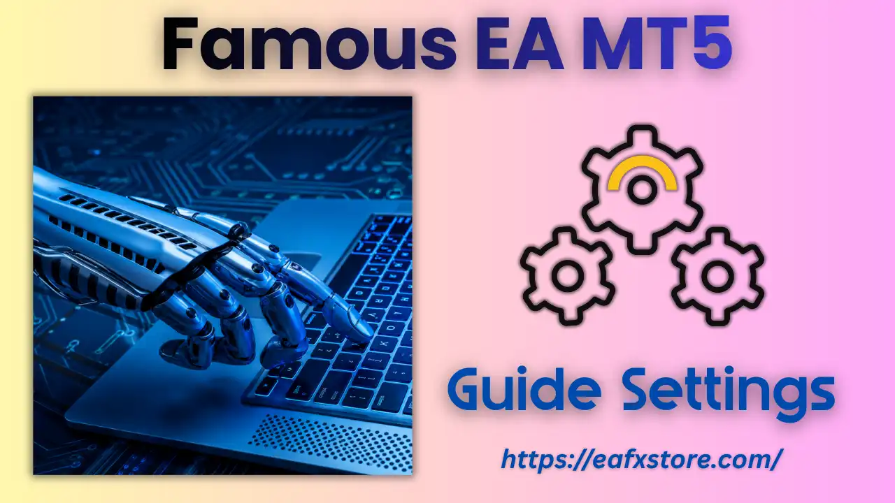 Famous EA MT5 (Latest version) – GroupBuy 4 Famous EA MT5 Setting