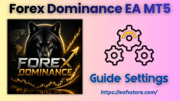 Forex Dominance EA MT5 Settings