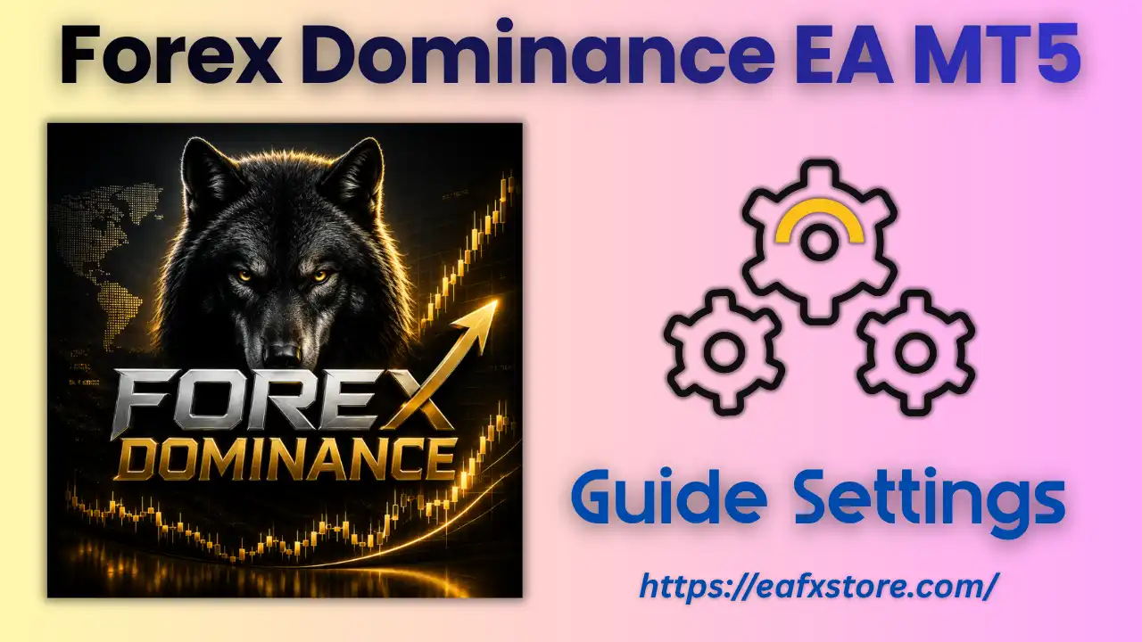 Forex Dominance EA MT5 (Latest version) – GroupBuy 5 Forex Dominance EA MT5 Settings