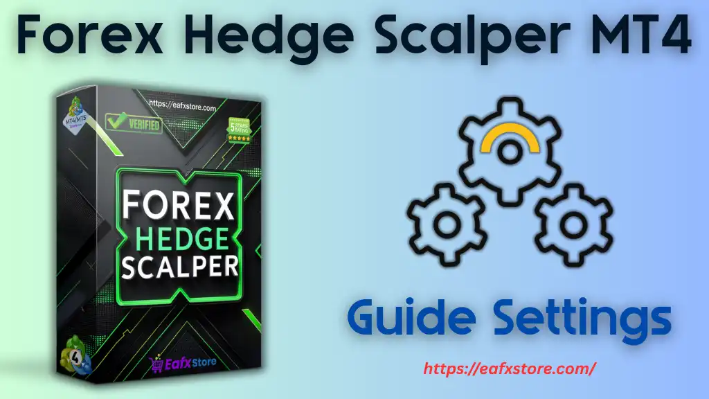 Forex Hedge Scalper EA MT4 Settings