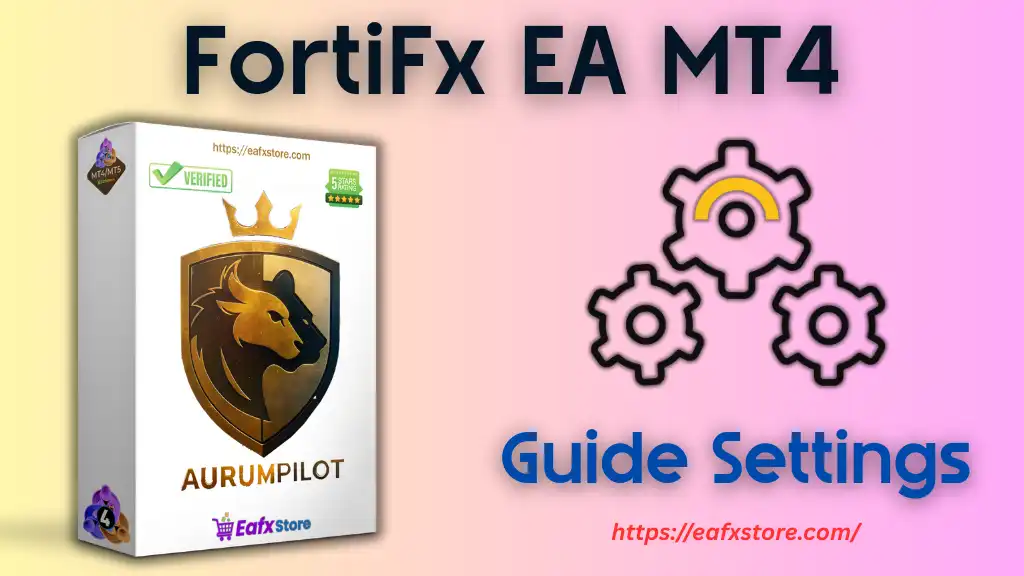Blog 1 FortiFx EA MT4 Settings