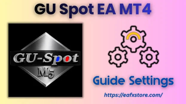 GU Spot EA MT4 Settings