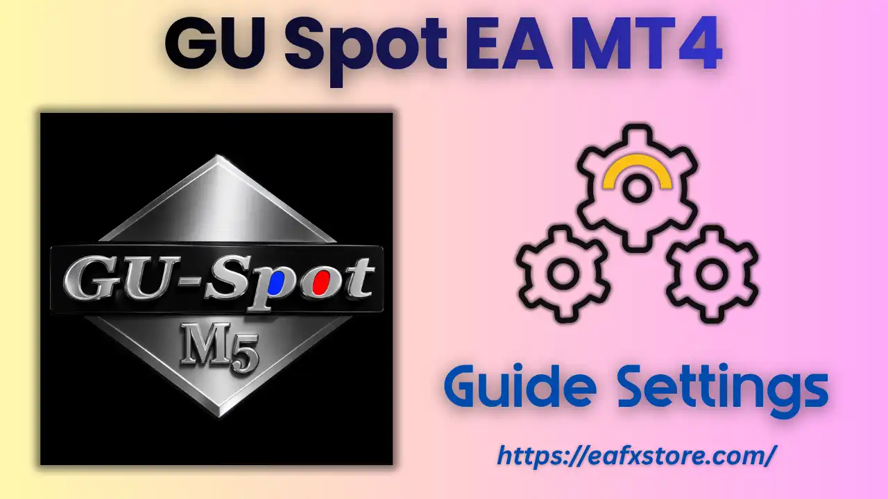 GU Spot EA MT4 Settings