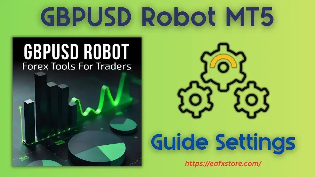 GbpUsd Robot MT5 Settings