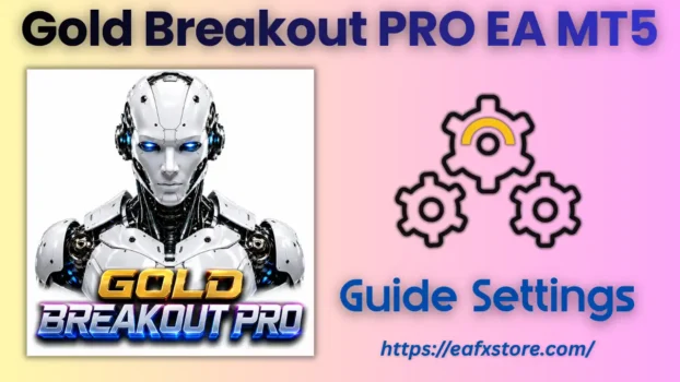 Gold Breakout PRO EA Settings