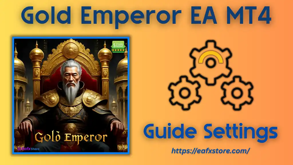 Gold Emperor EA MT4 Settings