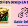 Gold Fish Scalp EA MT4 Setting
