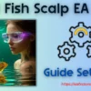Gold Fish Scalp EA MT4 Settings