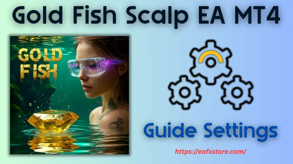 Gold Fish Scalp EA MT4 Settings