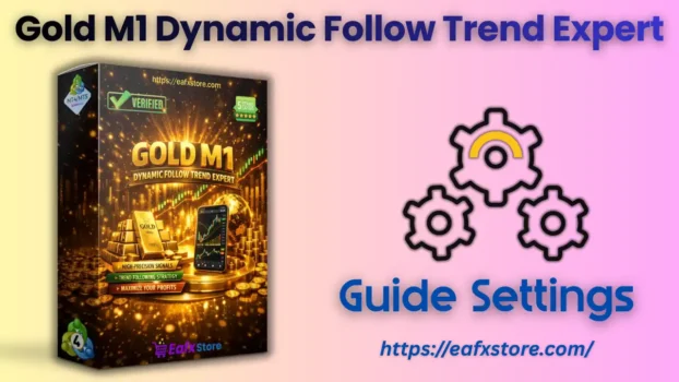 Gold M1 Dynamic Follow Trend Expert MT4 Settings